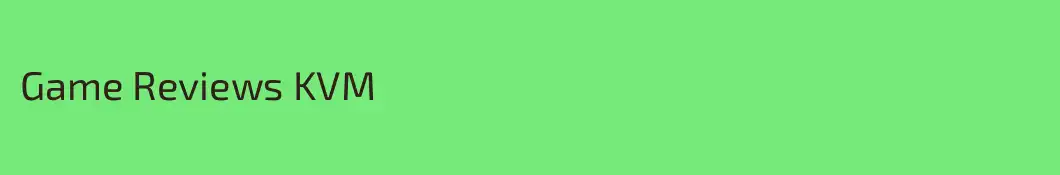 Game Reviews KVM